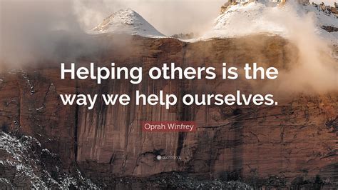 150+ Famous And Inspirational Quotes On Helping Others In Need.